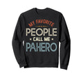 My Favorite People Call Me Pahero Sweatshirt - Custom Art Print Men Women - T-Shirt, Sweatshirt, Hoodie