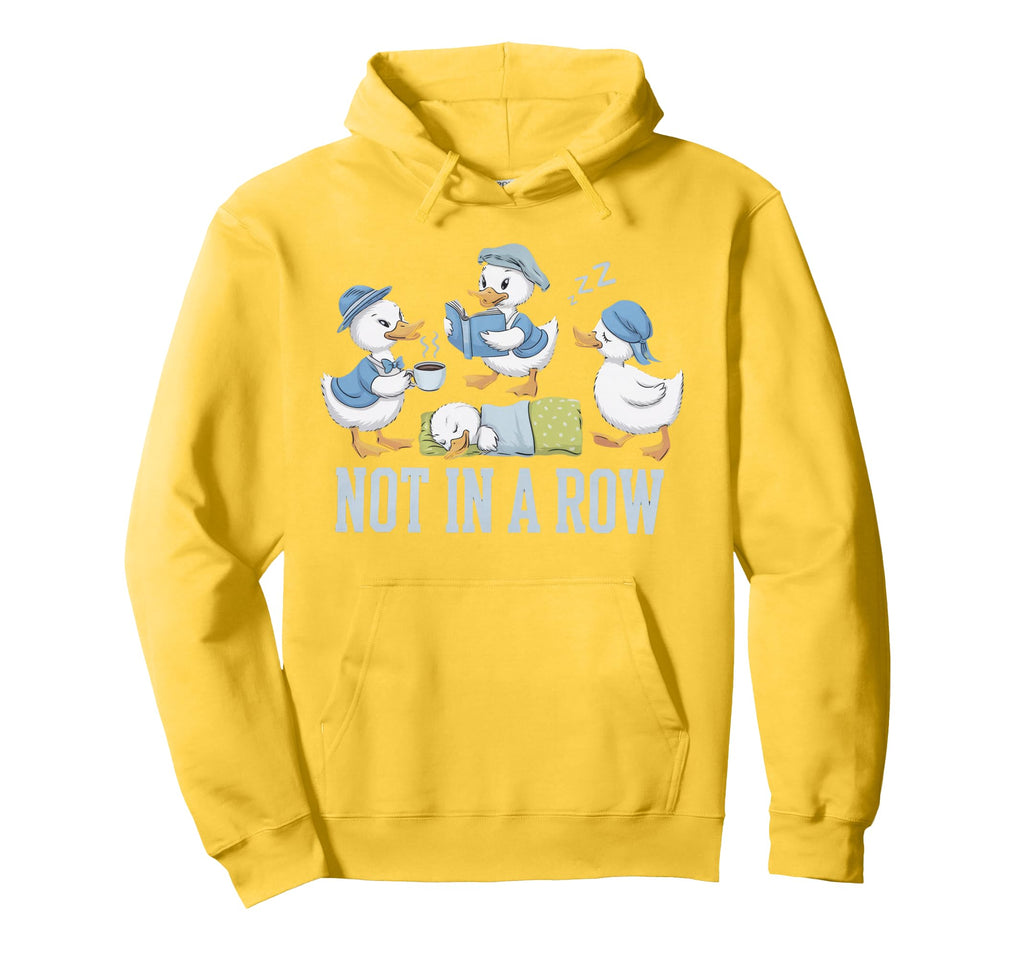 Duck Most Definitely Not All Row Hoodie - Casual Everyday Wear Unisex - T-Shirt, Sweatshirt, Hoodie