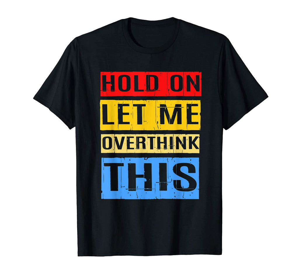Motivation Sarcastic Excuses T-Shirt - Custom Art Print Men Women - T-Shirt, Sweatshirt, Hoodie