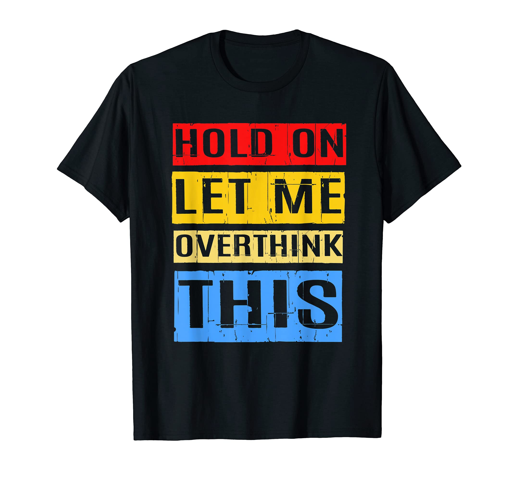 Motivation Sarcastic Excuses T-Shirt - Custom Art Print Men Women - T-Shirt, Sweatshirt, Hoodie