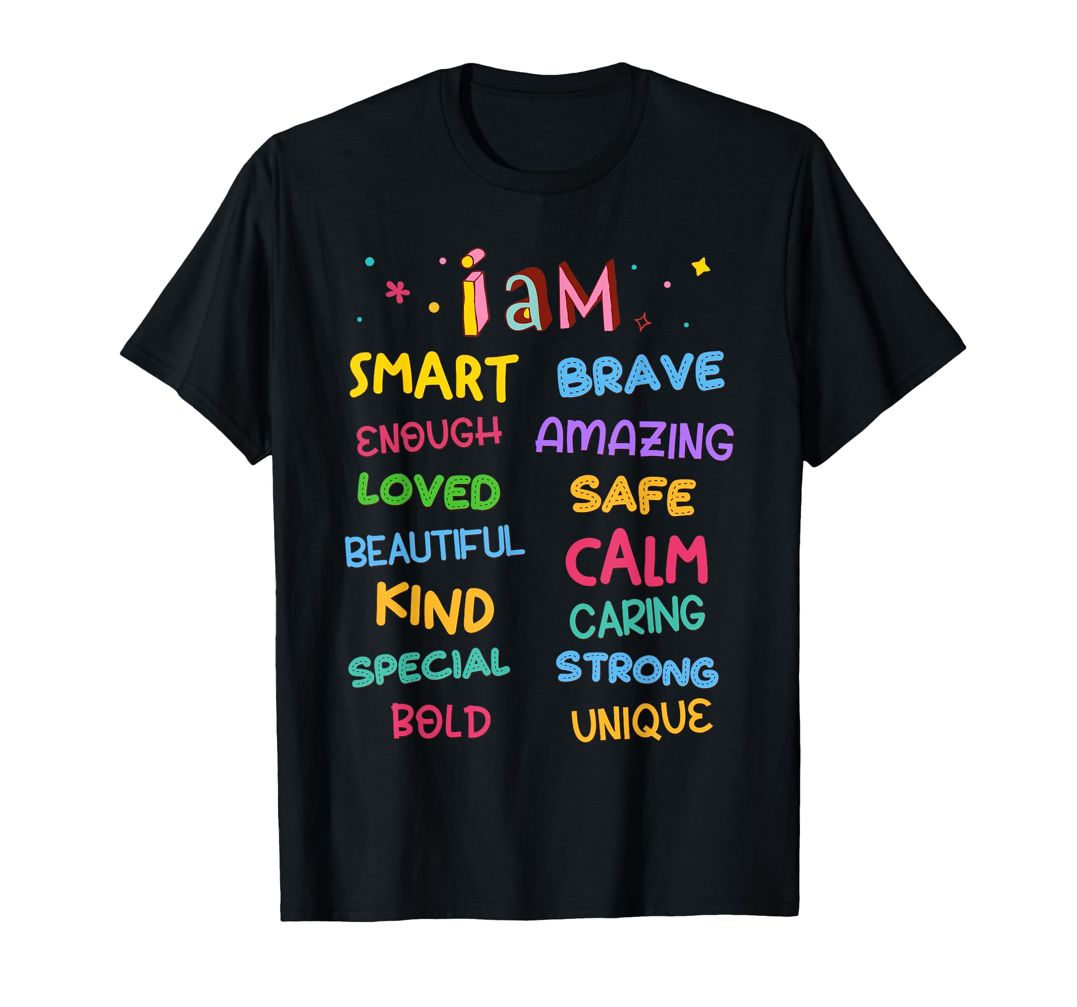 I Am Daily Affirmation Colorful T-Shirt - Fun Novelty Design for Adults - T-Shirt, Sweatshirt, Hoodie