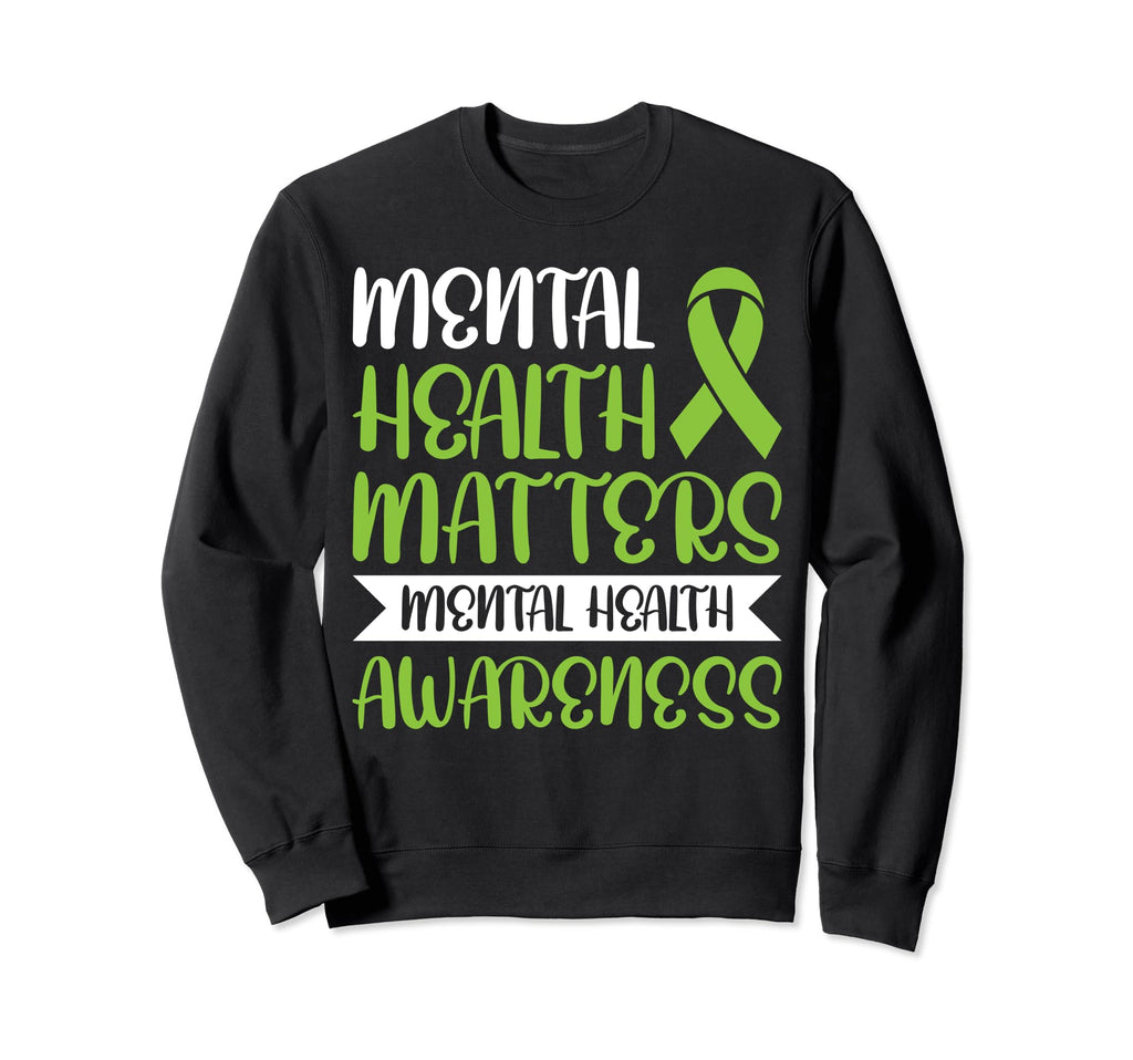 Mental Health Matters Mental Health Sweatshirt - Trendy Graphic for Adults - T-Shirt, Sweatshirt, Hoodie