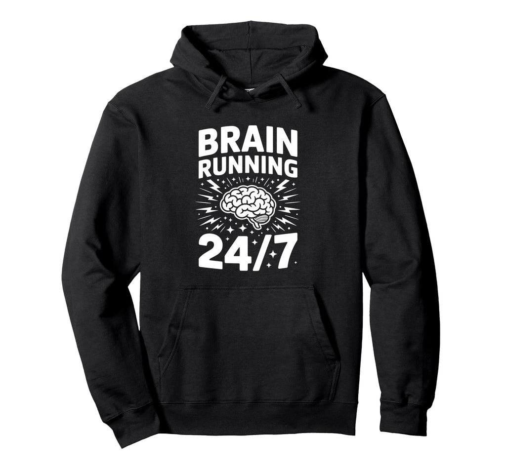 Brain Running Adhd Anxiety Relatable Hoodie - Minimalist Print for Adults - T-Shirt, Sweatshirt, Hoodie