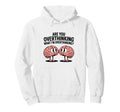 Are You Overthinking What Im Hoodie - Minimalist Print for Adults - T-Shirt, Sweatshirt, Hoodie