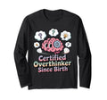 Certified Overthinker Since Birth T-Shirt - Novelty Apparel for Adults - T-Shirt, Sweatshirt, Hoodie