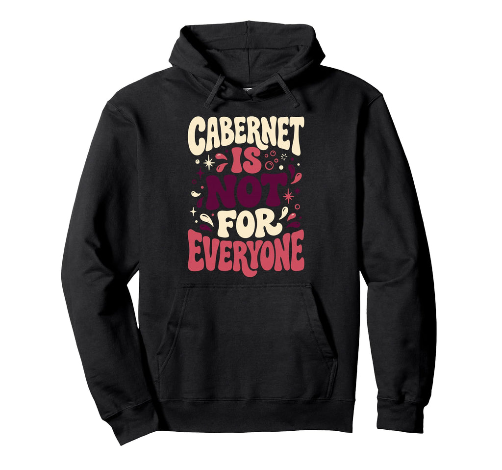 Cabernet Is Not Everyone Matching Hoodie - Minimalist Print for Adults - T-Shirt, Sweatshirt, Hoodie