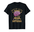 Sorry Late Response My Brain Was T-Shirt - Fun Novelty Design Unisex - T-Shirt, Sweatshirt, Hoodie