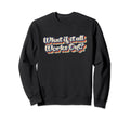 What If It All Works Out Rainbow Mental Sweatshirt - Unique Graphic Unisex - T-Shirt, Sweatshirt, Hoodie