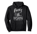 Books Help Introverts Funny Book Lover Hoodie - Unique Graphic for Adults - T-Shirt, Sweatshirt, Hoodie