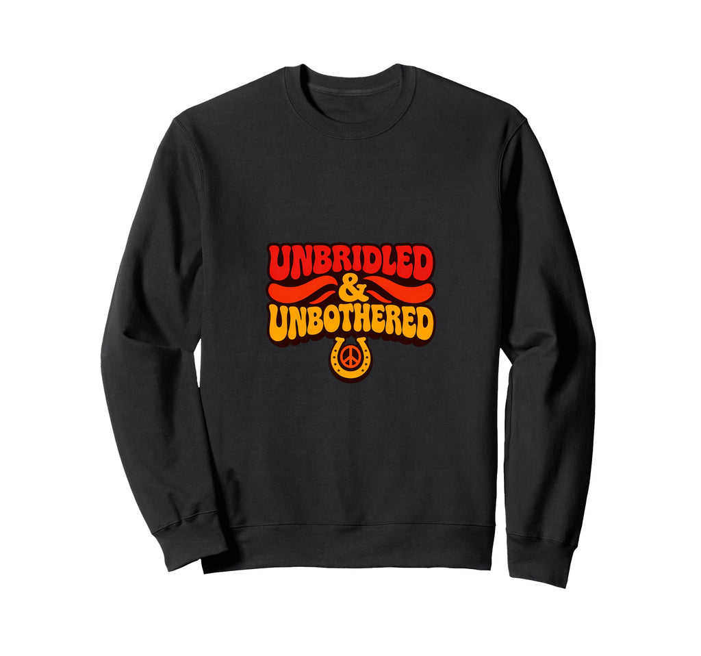 Unbridled And Unbothered 1970S Sweatshirt - Fun Novelty Design Unisex - T-Shirt, Sweatshirt, Hoodie