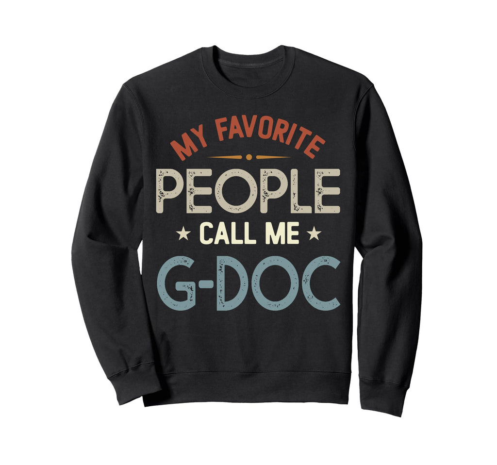 My Favorite People Call Me G Doc Sweatshirt - Minimalist Print Unisex - T-Shirt, Sweatshirt, Hoodie