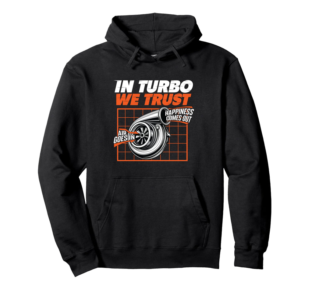 Turbo We Trust Car Guy Muscle Car Mechanic Hoodie - Novelty Apparel Unisex - T-Shirt, Sweatshirt, Hoodie