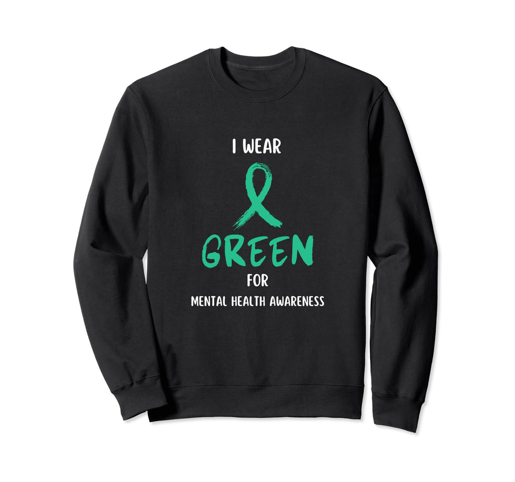 I Wear Green Mental Health Sweatshirt - Casual Everyday Wear for Adults - T-Shirt, Sweatshirt, Hoodie