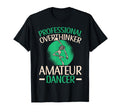 Professional Overthinker Amateur Dancer T-Shirt - Trendy Graphic Men Women - T-Shirt, Sweatshirt, Hoodie