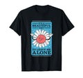 Its Beautiful Day To Leave Me Alone T-Shirt - Trendy Graphic Unisex - T-Shirt, Sweatshirt, Hoodie