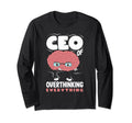 Ceo Overthinking Everything Funny Brain T-Shirt - Trendy Graphic Men Women - T-Shirt, Sweatshirt, Hoodie