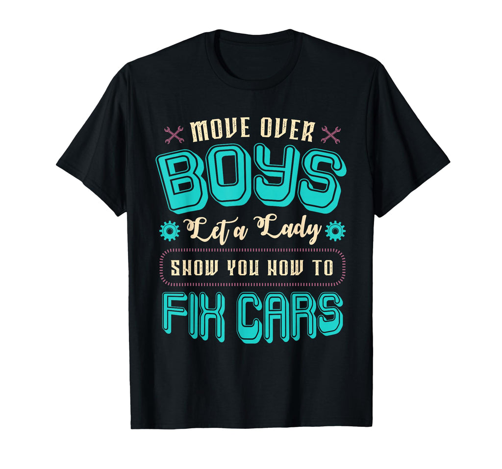 Move Over Let Lady Show You How To Fix T-Shirt - Novelty Apparel Unisex - T-Shirt, Sweatshirt, Hoodie