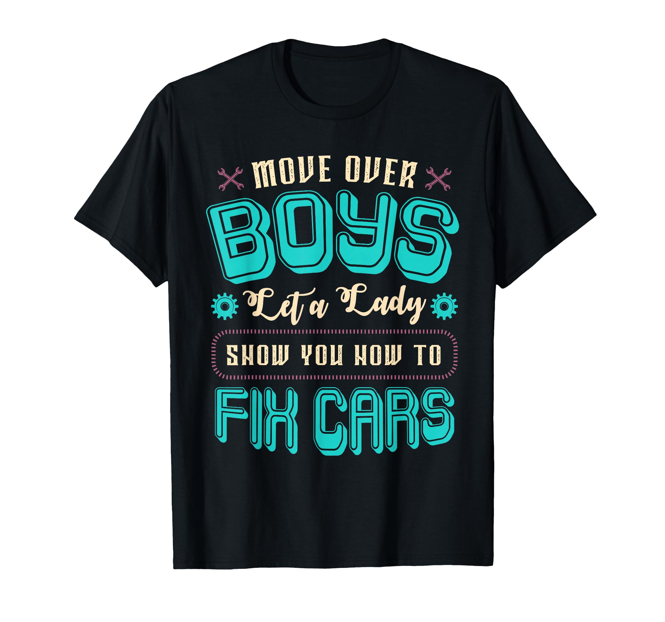 Move Over Let Lady Show You How To Fix T-Shirt - Novelty Apparel Unisex - T-Shirt, Sweatshirt, Hoodie