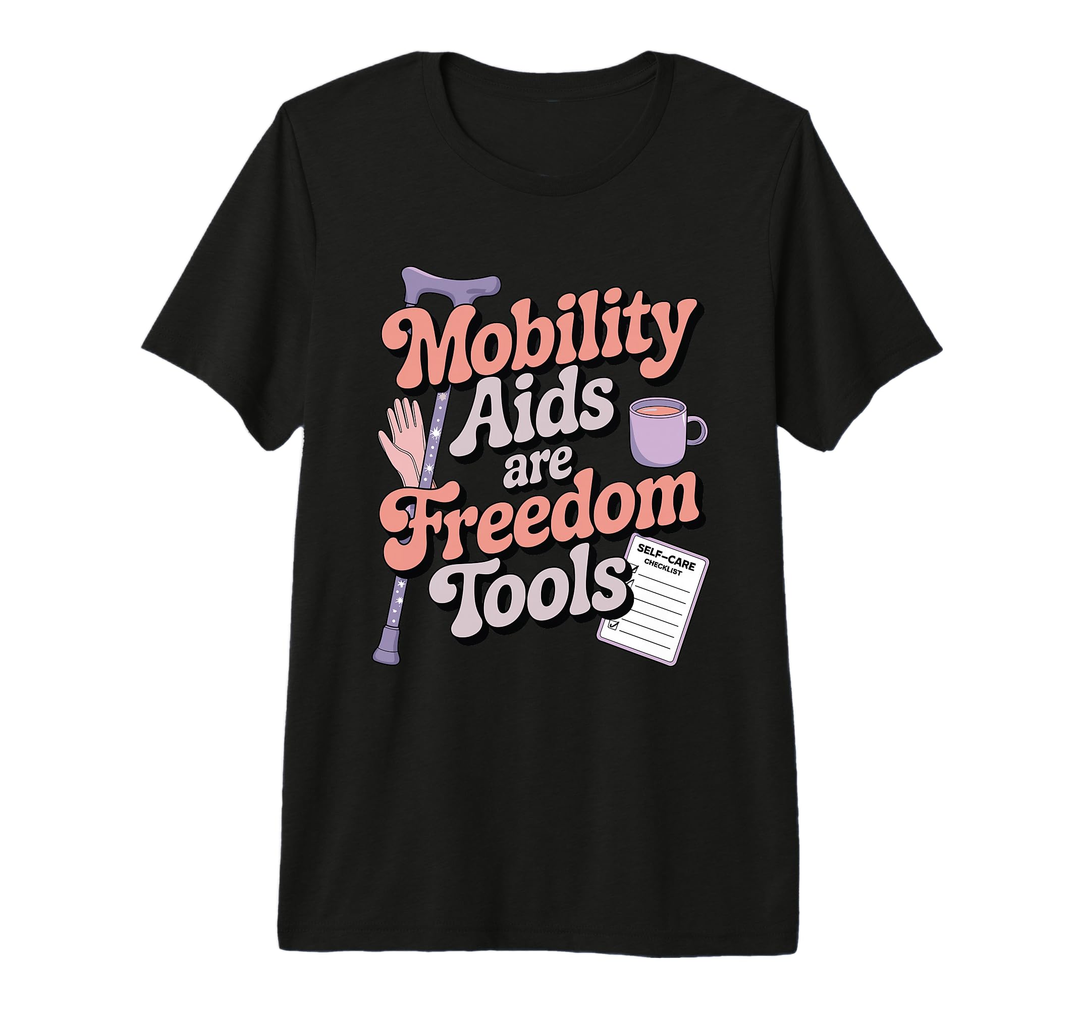Mobility Aids Are Freedom Tools T-Shirt - Fun Novelty Design for Adults - T-Shirt, Sweatshirt, Hoodie