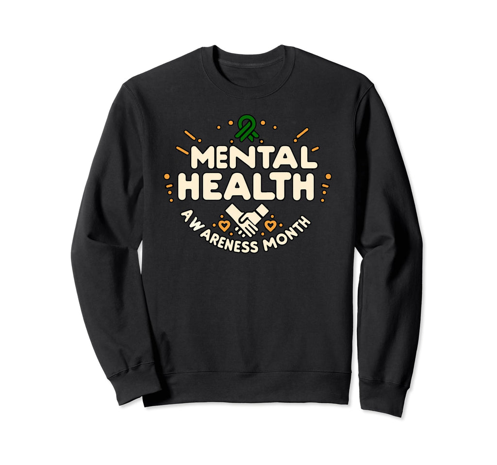 Mental Health Awareness Month Sweatshirt - Trendy Graphic Unisex - T-Shirt, Sweatshirt, Hoodie