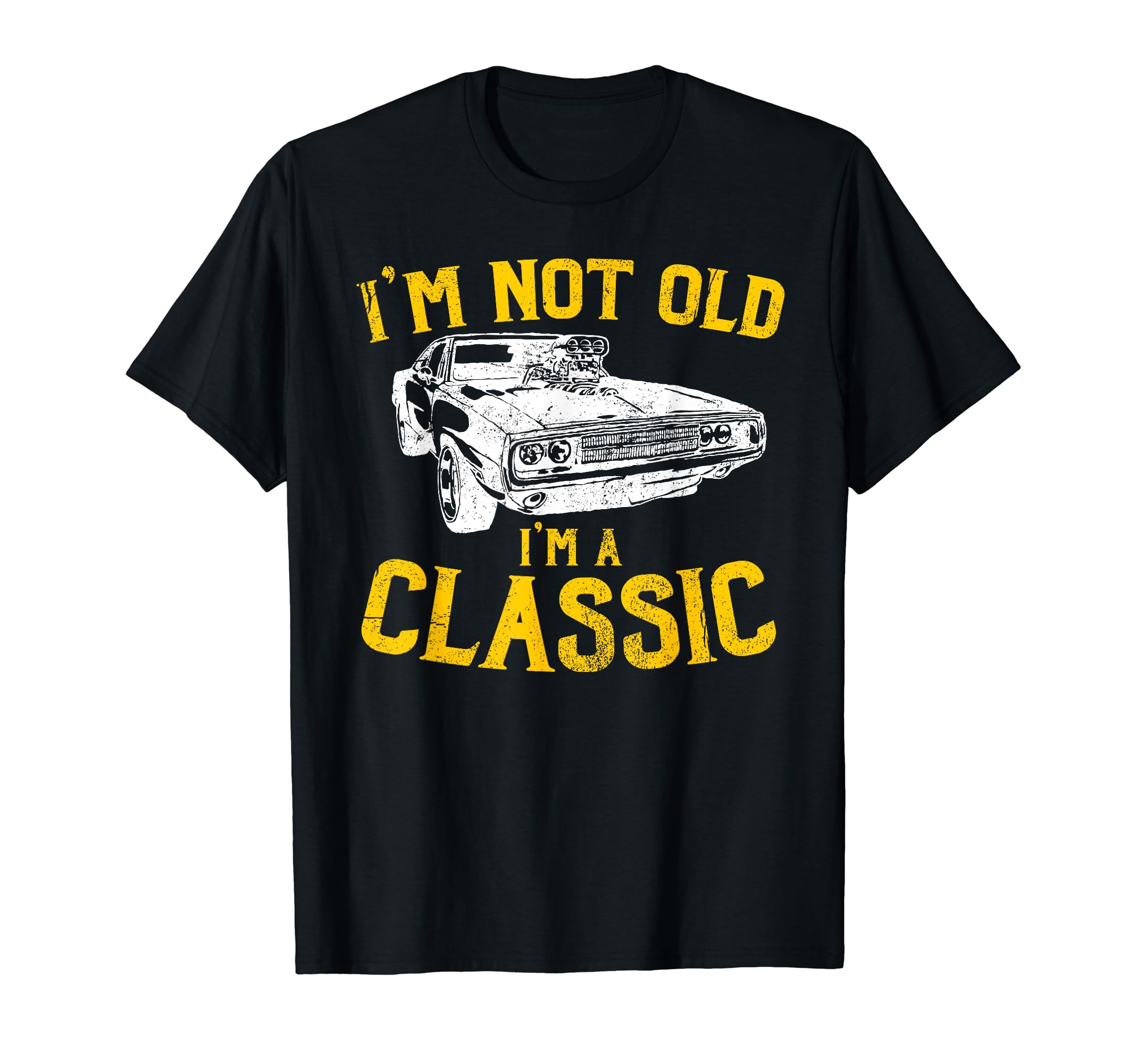 Im Not Old Im Funny Car Birthday T-Shirt - Custom Art Print Men Women - T-Shirt, Sweatshirt, Hoodie