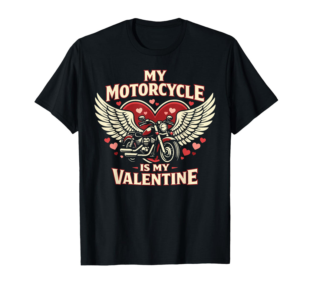 Motorcycle Biker Valentines Day My T-Shirt - Fun Novelty Design for Adults - T-Shirt, Sweatshirt, Hoodie