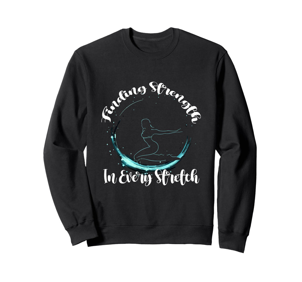 Finding Strength Every Stretch Sweatshirt - Aesthetic Graphic for Adults - T-Shirt, Sweatshirt, Hoodie
