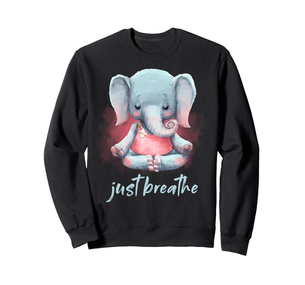 Yoga Elephant Lotus Pose Just Breathe Sweatshirt - Graphic Print Men Women - T-Shirt, Sweatshirt, Hoodie