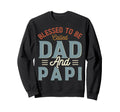 Blessed To Be Called Dad And Papi Sweatshirt - Graphic Print Men Women - T-Shirt, Sweatshirt, Hoodie