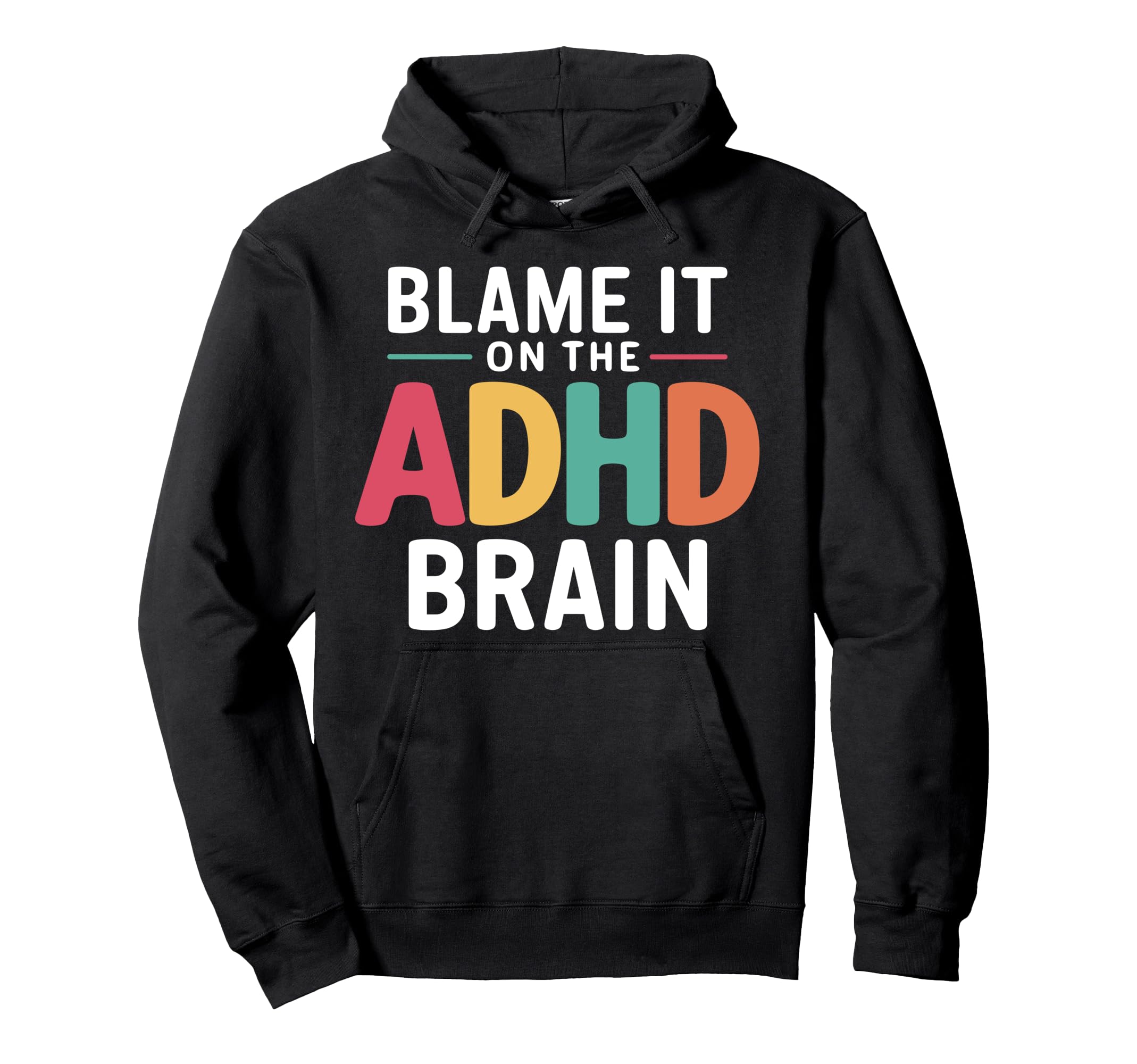 Blame It Adhd Brain Hyperactivity Adhd Hoodie - Graphic Print for Adults - T-Shirt, Sweatshirt, Hoodie