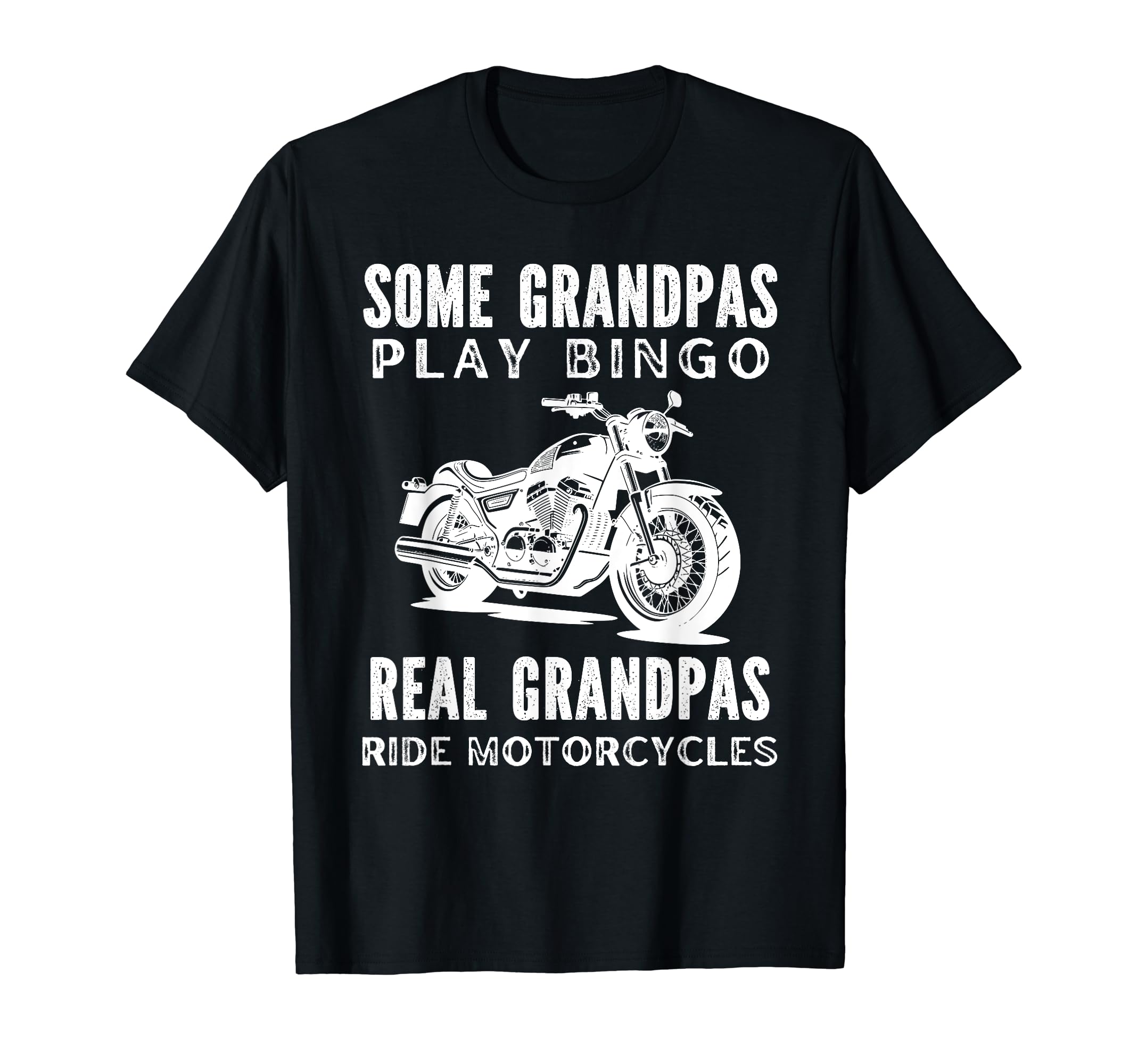 Real Grandpas Ride Motorcycles T-Shirt - Casual Everyday Wear Unisex - T-Shirt, Sweatshirt, Hoodie