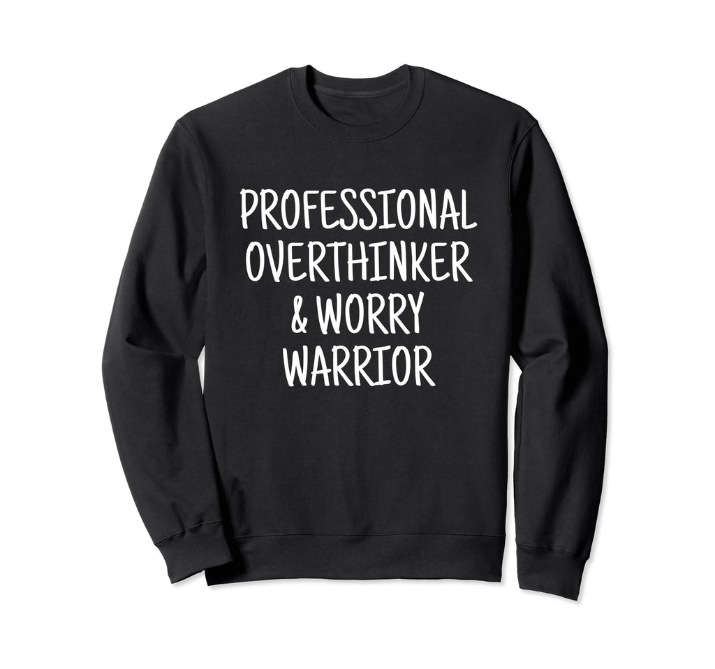 Professional Overthinker Worry Sweatshirt - Graphic Print for Adults - T-Shirt, Sweatshirt, Hoodie