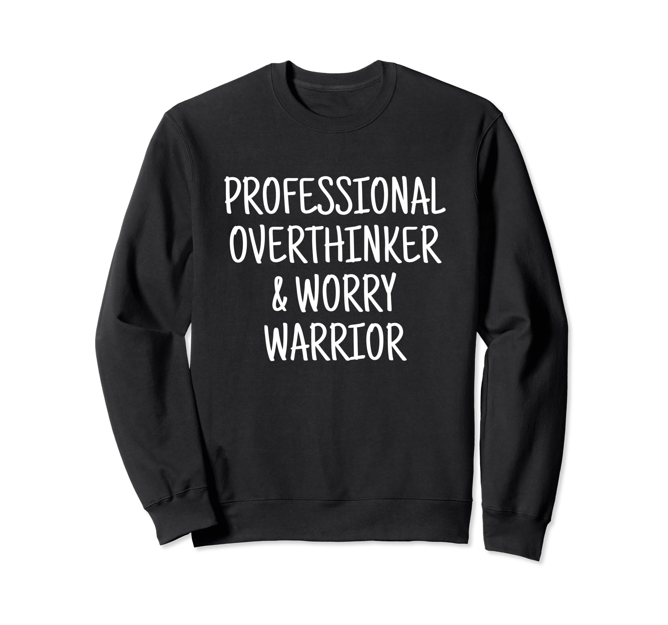 Professional Overthinker Worry Sweatshirt - Graphic Print for Adults - T-Shirt, Sweatshirt, Hoodie