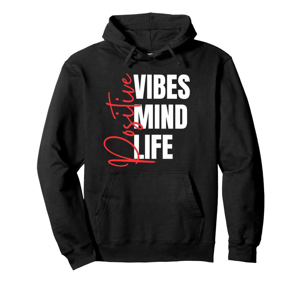 Positive Affirmations Life Mind Vibes Hoodie - Fun Novelty Design Unisex - T-Shirt, Sweatshirt, Hoodie