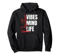 Positive Affirmations Life Mind Vibes Hoodie - Fun Novelty Design Unisex - T-Shirt, Sweatshirt, Hoodie