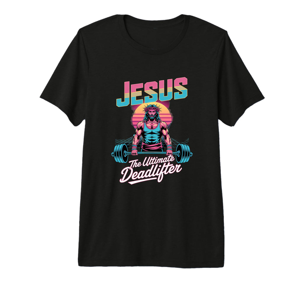 Mens Jesus Ultimate Deadlifter T-Shirt - Aesthetic Graphic Men Women - T-Shirt, Sweatshirt, Hoodie