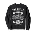 Two Wheels Forever Motorcycle Sweatshirt - Custom Art Print for Adults - T-Shirt, Sweatshirt, Hoodie