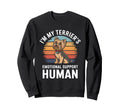 Im My Terriers Emotional Support Sweatshirt - Aesthetic Graphic for Adults - T-Shirt, Sweatshirt, Hoodie