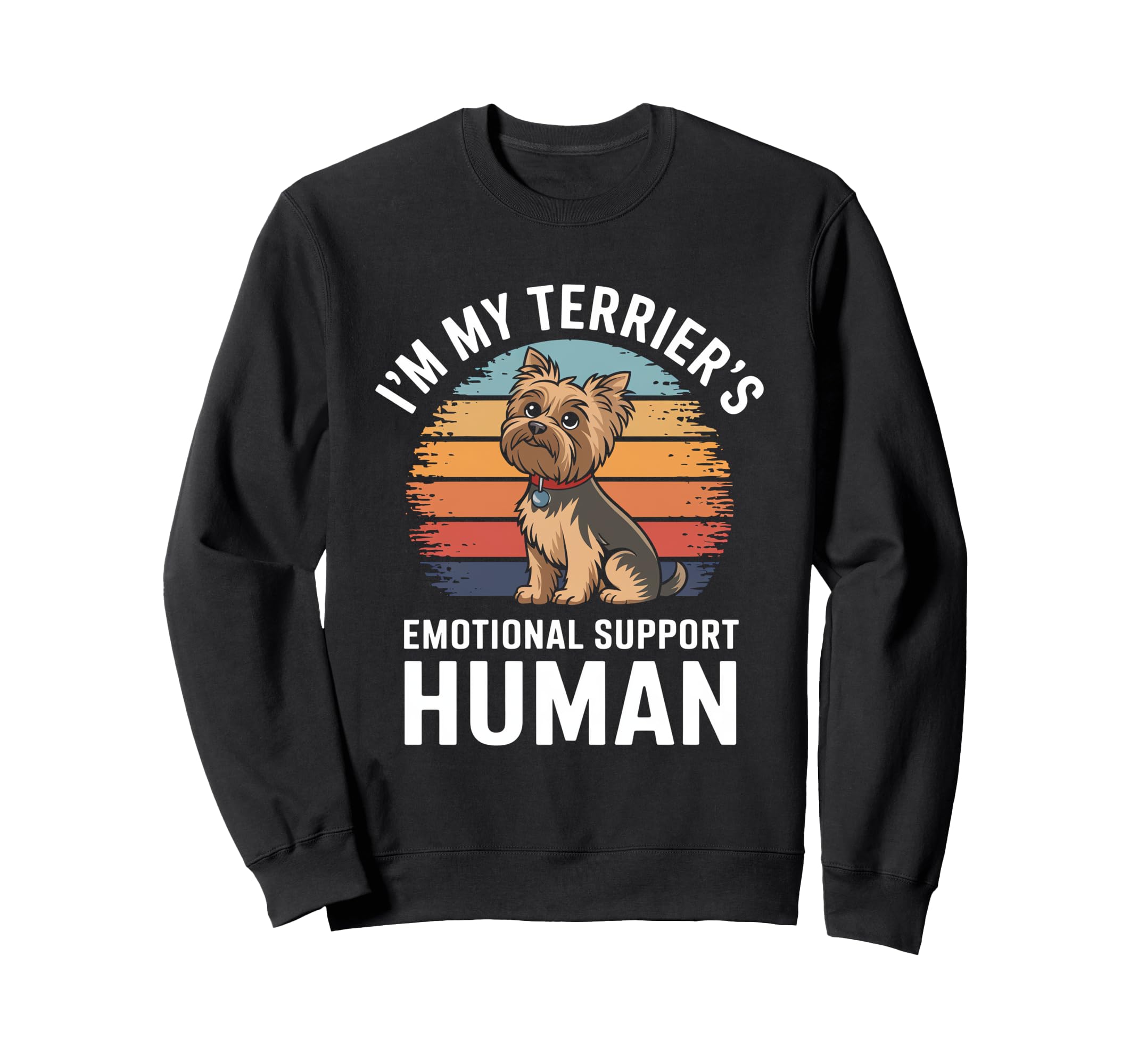 Im My Terriers Emotional Support Sweatshirt - Aesthetic Graphic for Adults - T-Shirt, Sweatshirt, Hoodie