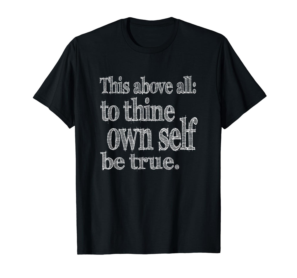 To Thine Own Self Be True Self Care T-Shirt - Aesthetic Graphic Unisex - T-Shirt, Sweatshirt, Hoodie