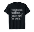 To Thine Own Self Be True Self Care T-Shirt - Aesthetic Graphic Unisex - T-Shirt, Sweatshirt, Hoodie