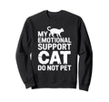 Emotional Support Cat Do Not Pet Gifts T-Shirt - Graphic Print Unisex - T-Shirt, Sweatshirt, Hoodie
