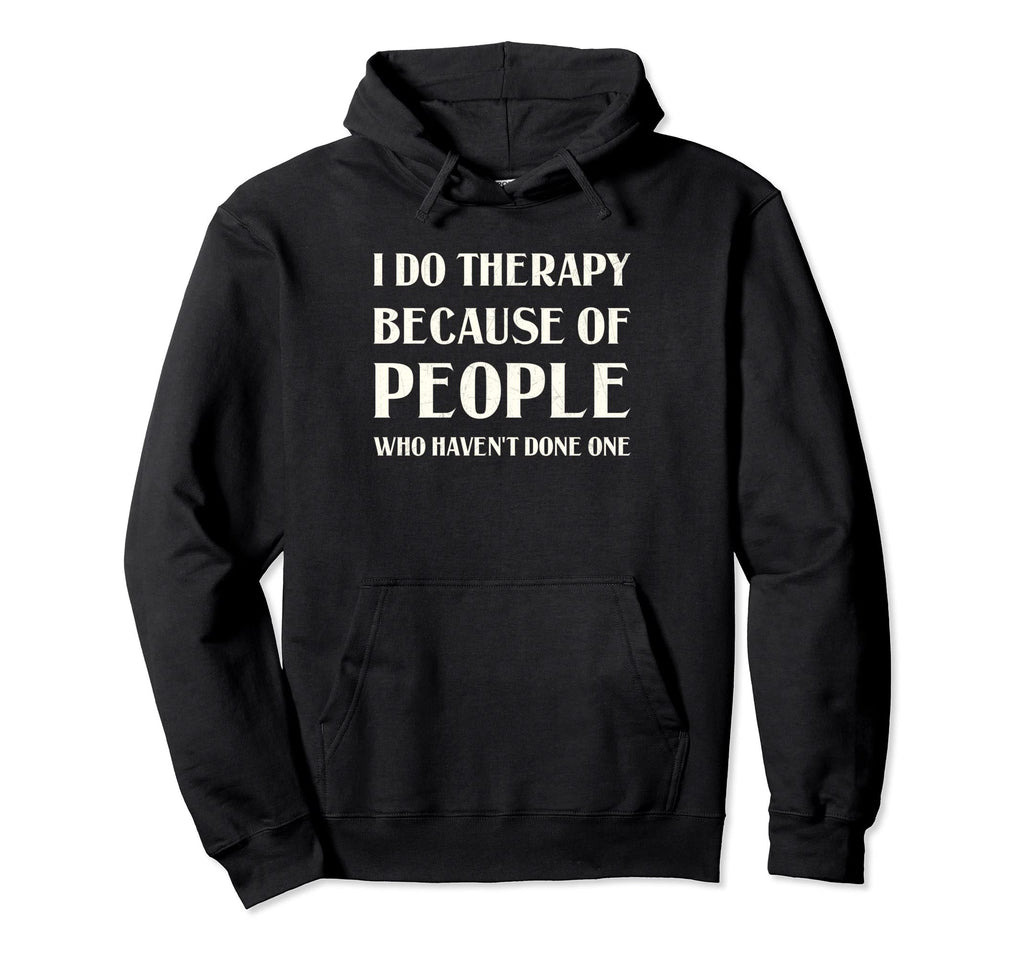 Funny Depression Therapy Mental Health Hoodie - Custom Art Print for Adults - T-Shirt, Sweatshirt, Hoodie