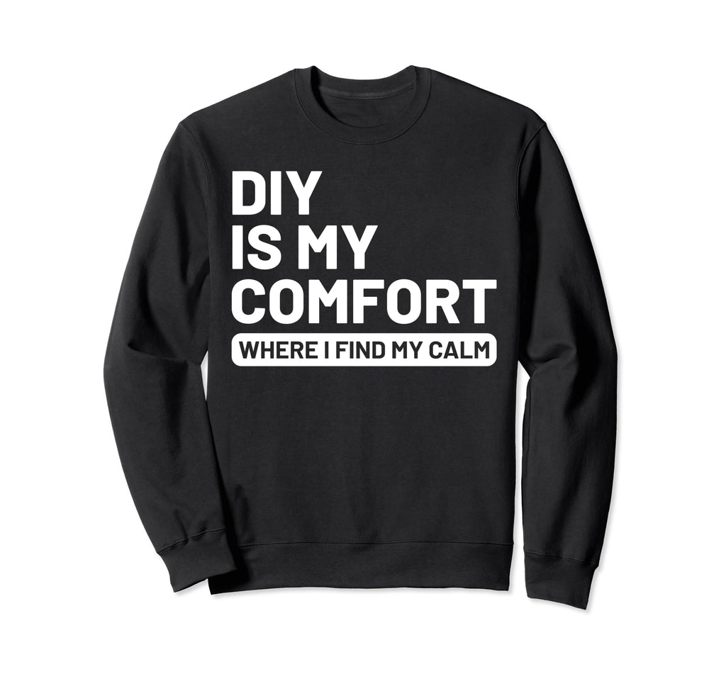 Hobby Self Care Diy Sweatshirt - Casual Everyday Wear for Adults - T-Shirt, Sweatshirt, Hoodie