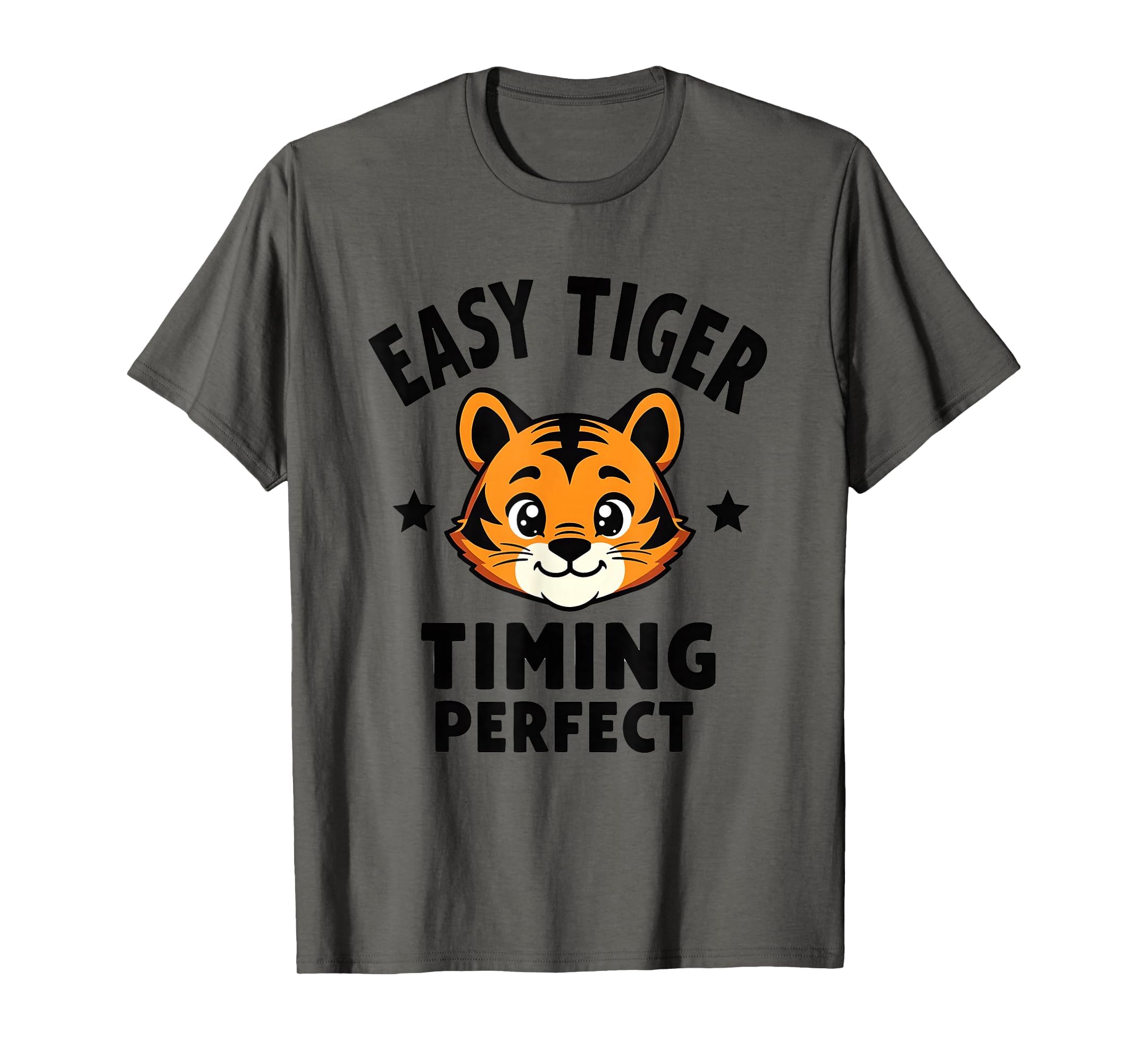 Easy Tiger Timing Typography T-Shirt - Novelty Apparel Men Women - T-Shirt, Sweatshirt, Hoodie