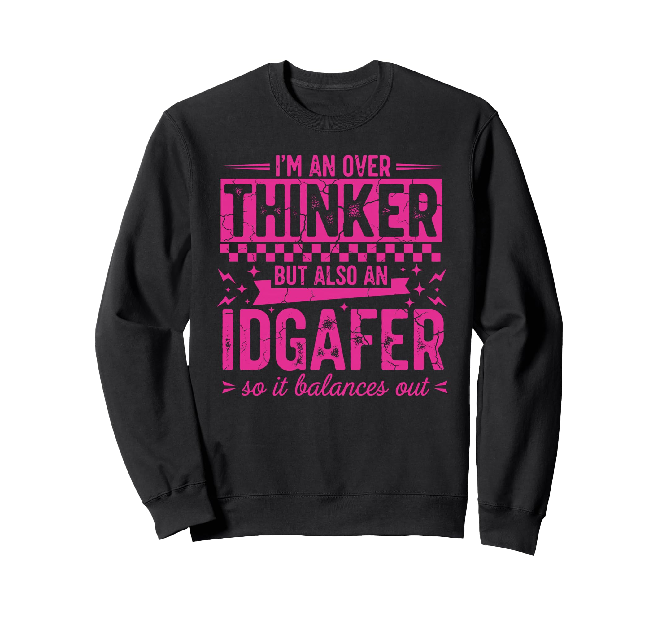 Overthinker Idgaf Balance Funny Outfit Sweatshirt - Trendy Graphic Unisex - T-Shirt, Sweatshirt, Hoodie