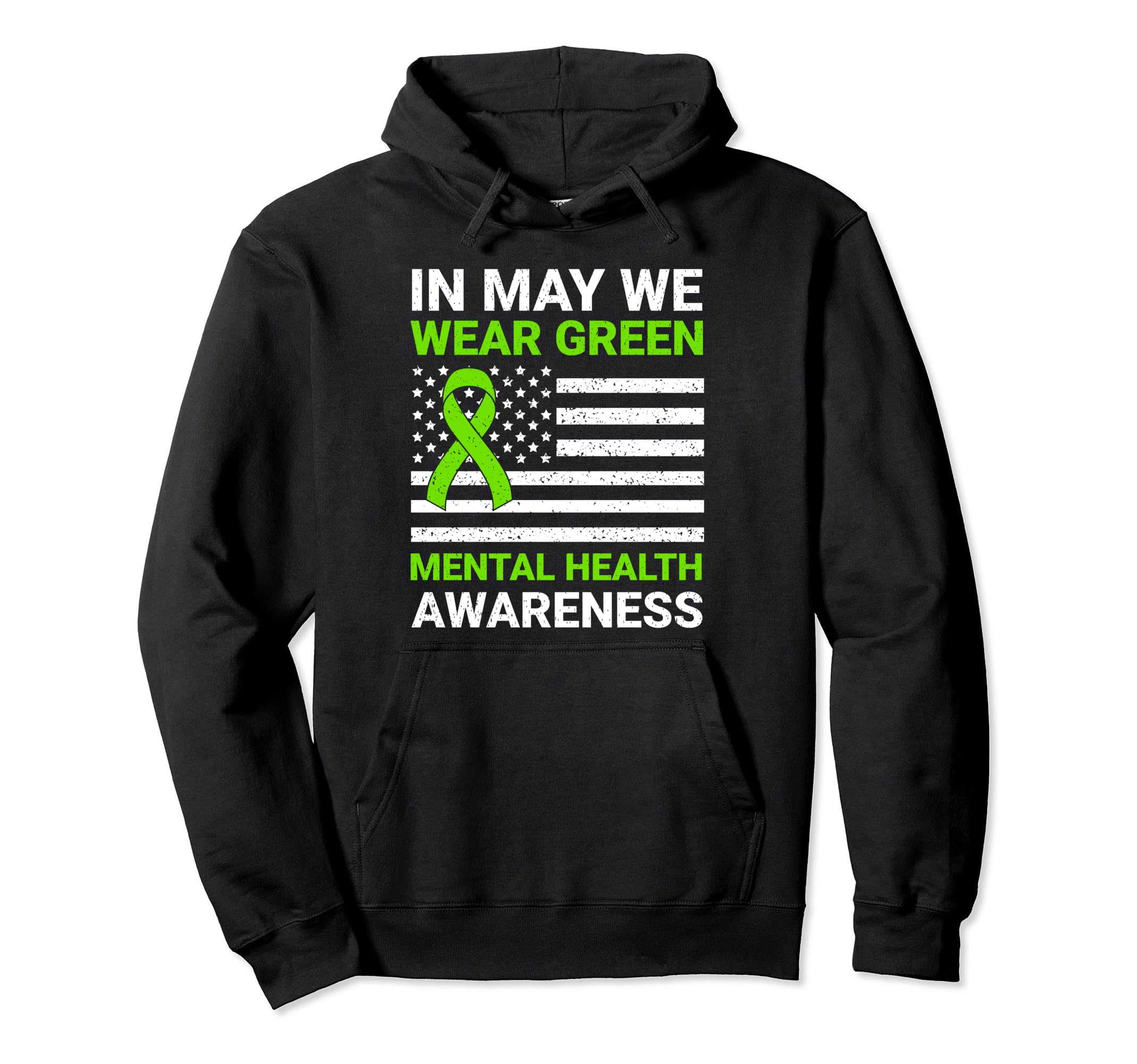 Usa Flag May We Wear Green Mental Health Hoodie - Graphic Print Unisex - T-Shirt, Sweatshirt, Hoodie