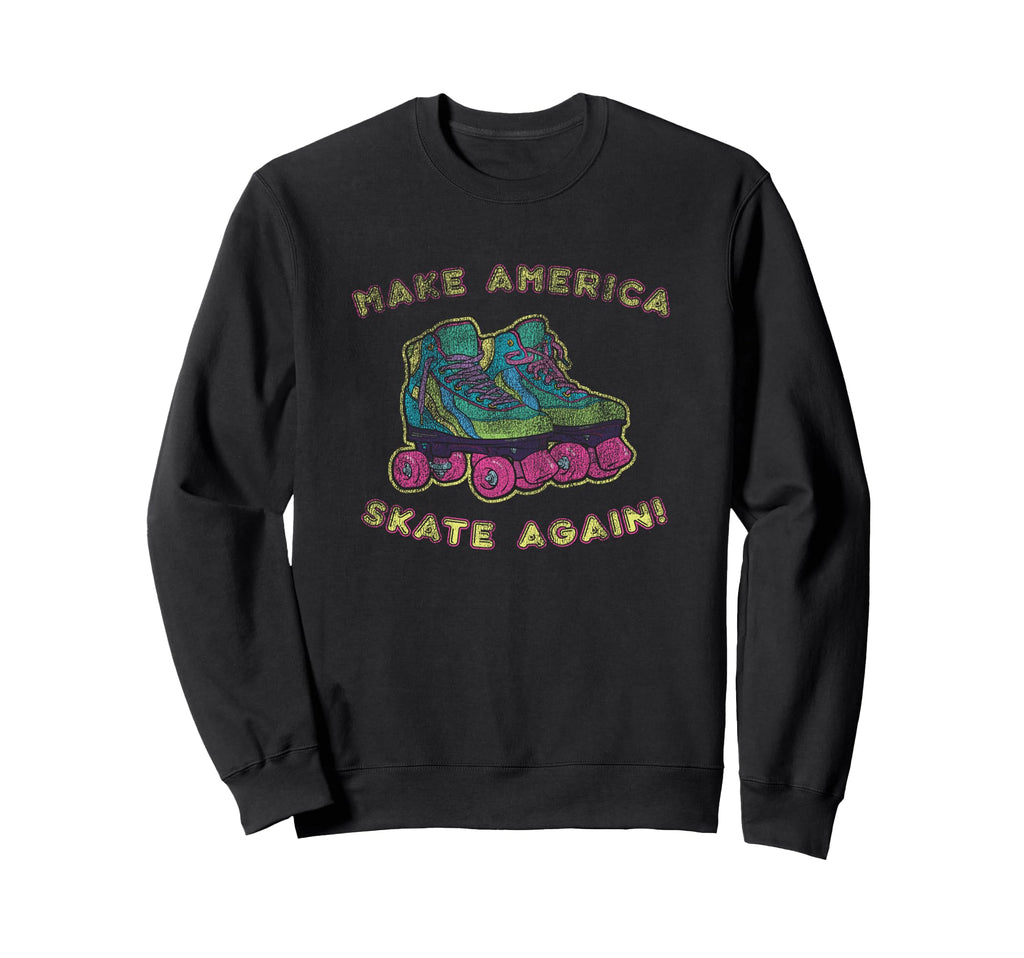 Make America Skate Again Funny Sweatshirt - Aesthetic Graphic Unisex - T-Shirt, Sweatshirt, Hoodie