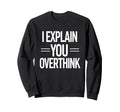 Witty Teacher Explain Sweatshirt - Casual Everyday Wear for Adults - T-Shirt, Sweatshirt, Hoodie