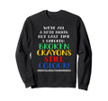 Broken Crayons Still Color Mental Sweatshirt - Casual Everyday Wear Unisex - T-Shirt, Sweatshirt, Hoodie